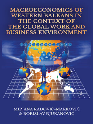 cover image of Macroeconomics of Western Balkans in the Context of the Global Work and Business Environment